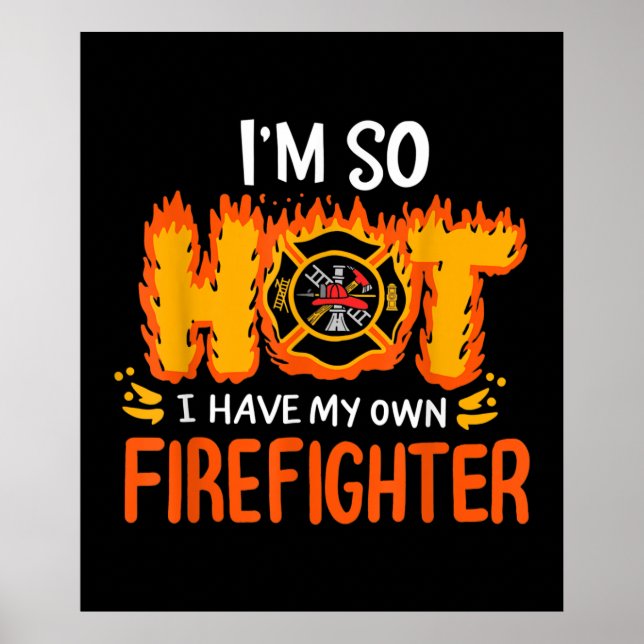 Póster Estoy tan caliente que tengo mi propio bombero (Frente)