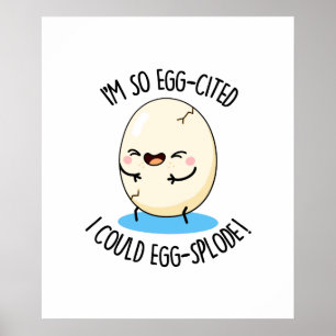 Póster Estoy tan emocionado por los huevos que podría bro