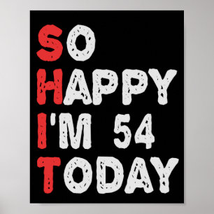 Póster Estoy tan feliz de ser el 54º regalo de cumpleaños