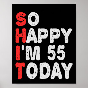 Póster Estoy tan feliz de ser el 55º regalo de cumpleaños