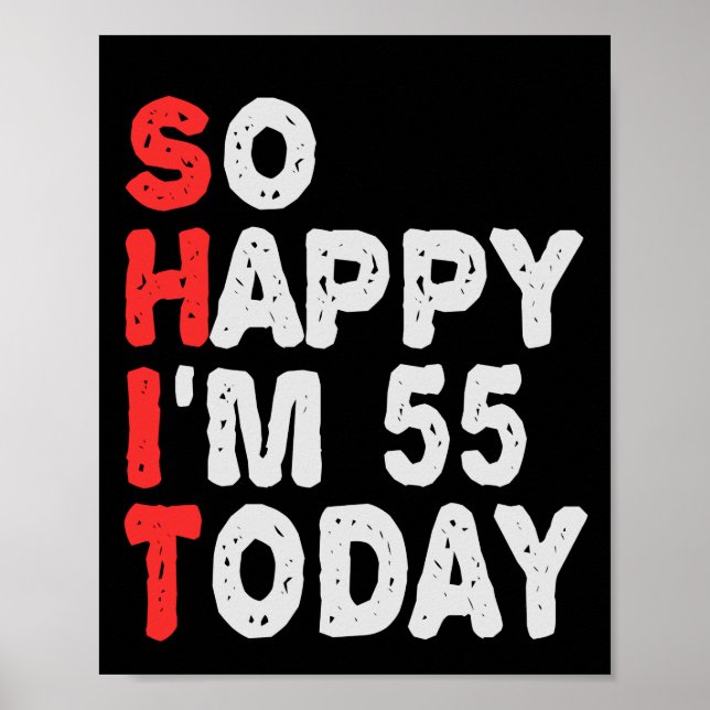 Póster Estoy tan feliz de ser el 55º regalo de cumpleaños (Frente)
