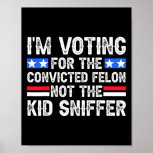 Póster Estoy Votando A Felon Trump 2024, Condenado, No A