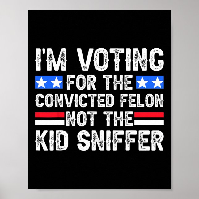 Póster Estoy Votando A Felon Trump 2024, Condenado, No A  (Frente)