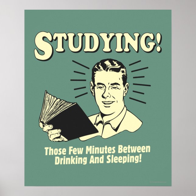 Póster Estudiar: Beber y dormir (Frente)