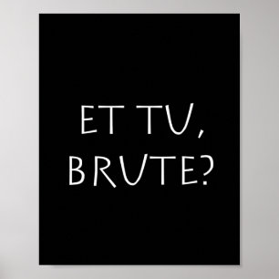 Póster Et tu Brute