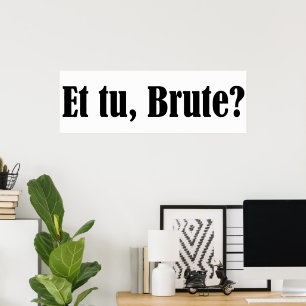 Póster Et tu, Brute