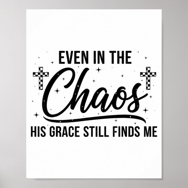 Póster Even In Chaos His Grace Still Finds Me Christian  (Frente)