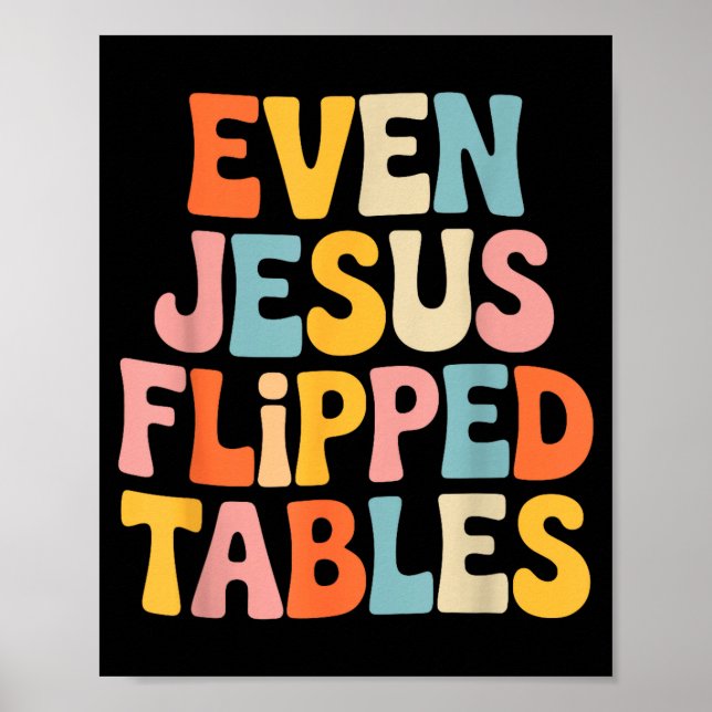 Póster Even Jesus Flipped Tables Funny Jesus Lovers Chris (Frente)
