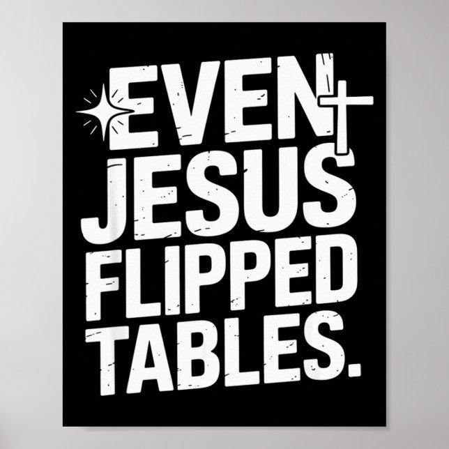 Póster Even Jesus Flipped Tables Funny Jesus Lovers Chris (Frente)