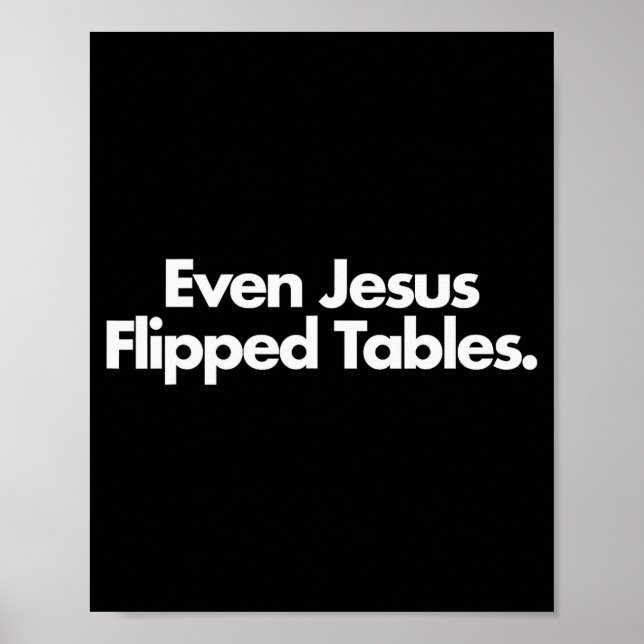 Póster Even Jesus Flipped Tables Funny Jesus Lovers Chris (Frente)