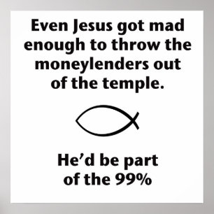 Póster Even Jesus Threw the Moneylenders Out