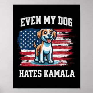Póster Even My Dog Hates Kamala Harris Election Republica