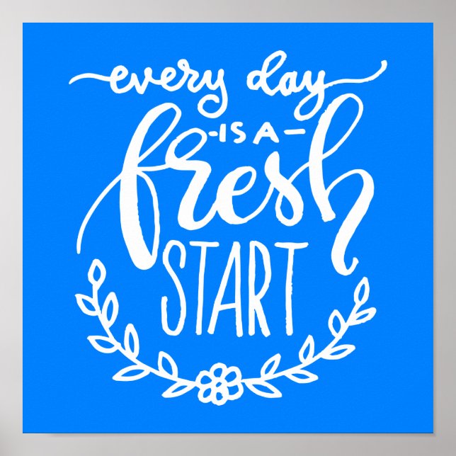 Póster Every Day Is A Fresh Start (Frente)