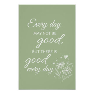 Póster Every day may not be good - sage