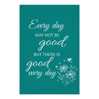 Póster Every day may not be good - Teal