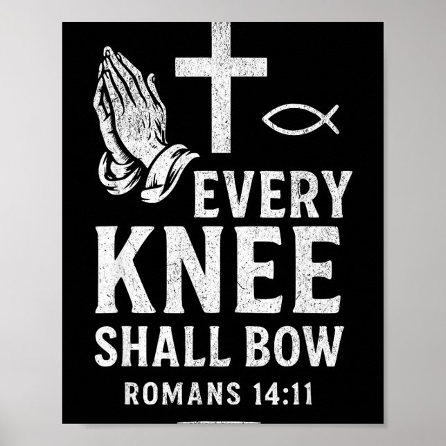 Póster Every Knee Shall Fall Romans 14_11  (Frente)