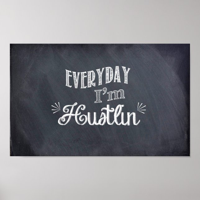 Póster Everyday I'm Hustlin' Chalkboard Poster (Frente)