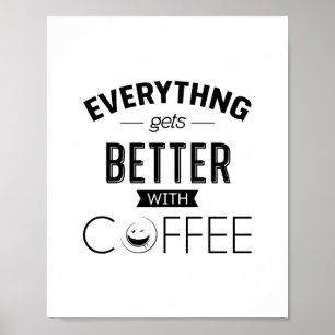 Póster Everything Gets Better With Coffee, Quote