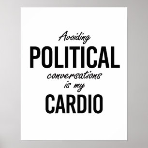 Póster Evitar conversaciones políticas es mi cardio - -