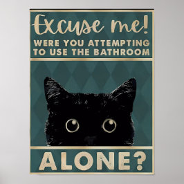 Póster ¡Excúlpenme! ¿El baño solo? Gracioso gato oscuro