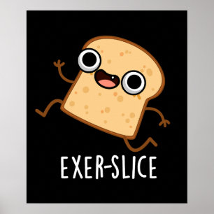 Póster Exer-slice Funny Bread Pun Dark BG