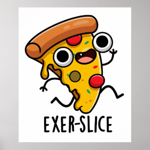 Póster Exer-slice Funny Pizza Pun