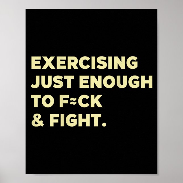 Póster Exercising Just-enough To Fck &amp; Fight Funny (o (Frente)
