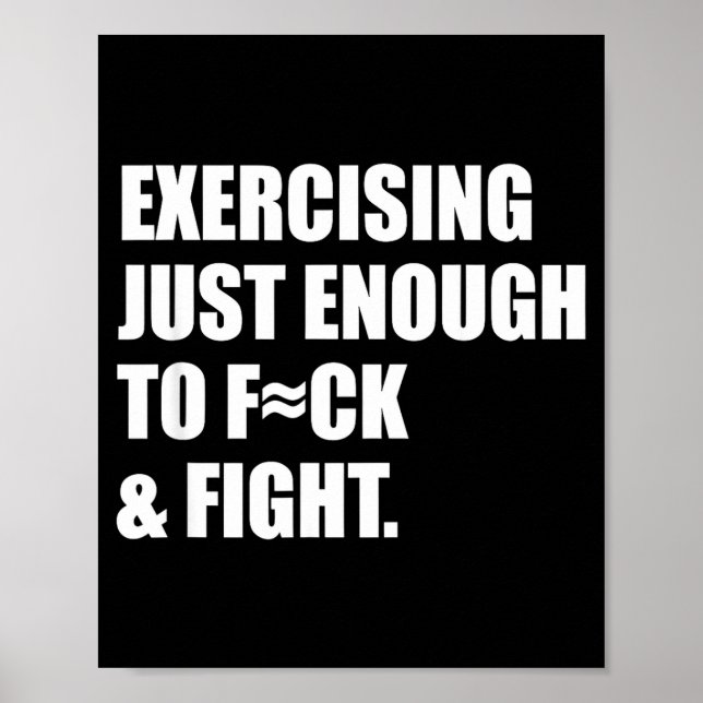 Póster Exercising Just-enough To Fck &amp; Fight Men Wome (Frente)