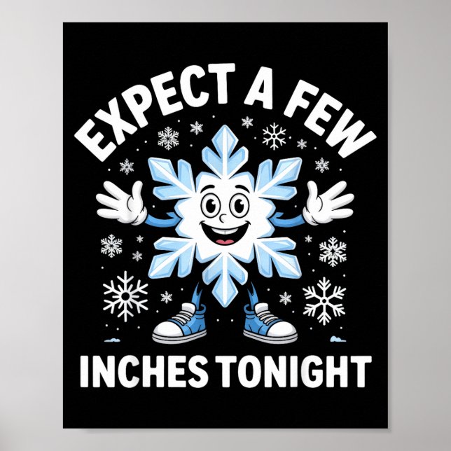 Póster Expect A Few Inches Tonight Funny Snow Joke Christ (Frente)