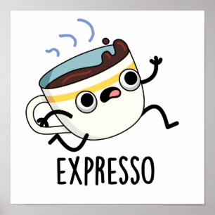 Póster Expresso Gracioso Corriendo Café Pun