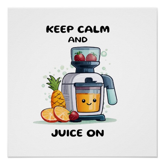 Póster Exprimidor de Frutas Mantén la Calma y Exprime la  (Anverso)