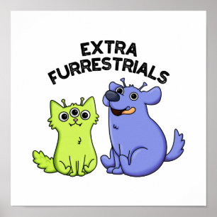 Póster Extra Furrestrials Funny Alien Furry Mascota Pun