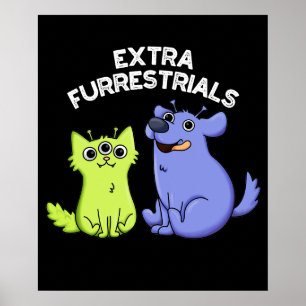Póster Extra Furrestrials Funny Alien Furry Pun Dark BG