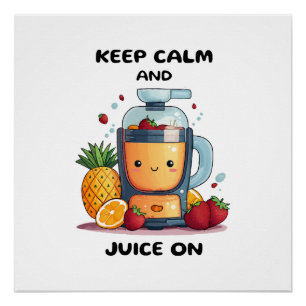 Póster Extractor De Jugo De Frutas Mantén La Calma Y Expr