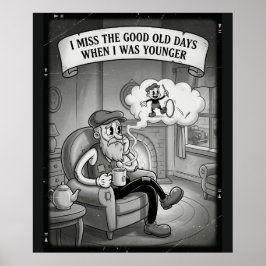Póster Extraño los buenos viejos tiempos cuando era más j