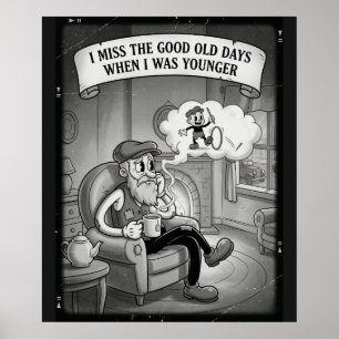 Póster Extraño los buenos viejos tiempos cuando era más j