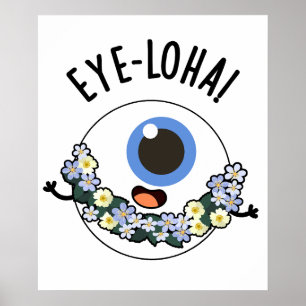 Póster Eye-loha Funny Eye Pun