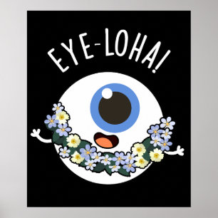 Póster Eye-loha Funny Eye Pun Dark BG