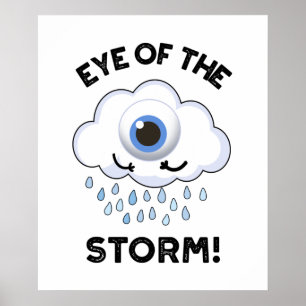 Póster Eye Of The Storm Funny Weather Pun 