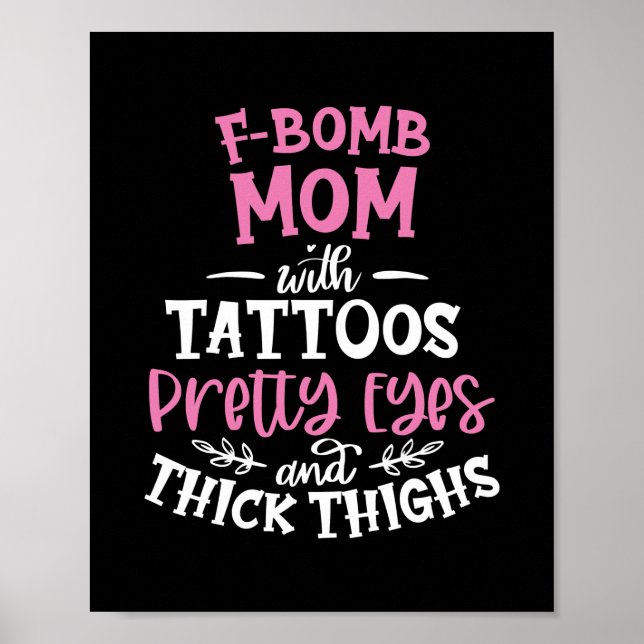 Póster F Bombardear A Mamá Con Tatuajes Bonitos Y Espeso (Frente)