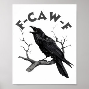 Póster F-caw-f Black Crow Pun Funny Bird Cawge Ha
