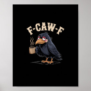Póster F Caw F Café Cuervo Gótico Cuervo Divertido Hallow