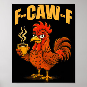Póster F Caw F Café Pollo F Kawf Gallo Pájaro Divertido F