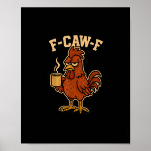 Póster F-Caw-F Café Pollo Gallo Pájaro Divertido