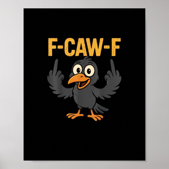 Póster F-Caw-F Chiste Sarcástico Divertido Meme Cuervo Hu (Frente)