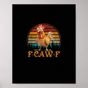 Póster F-Caw-F Cita Divertida Pollo Meme F-Caw-F