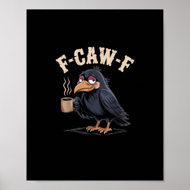 Póster F Caw F Coffee Crow Gothic Raven Funny Halloween (Frente)