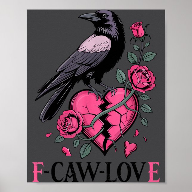 Póster F Caw F Crow Anti Valentine's Day Dark Gothic Brok (Frente)