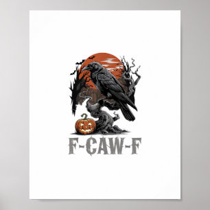 Póster F-Caw-F Cuervo Gótico Divertido Pájaro Cuervo Hall
