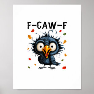 Póster F-Caw-F Cuervo Juego de Palabras Pájaro Divertido